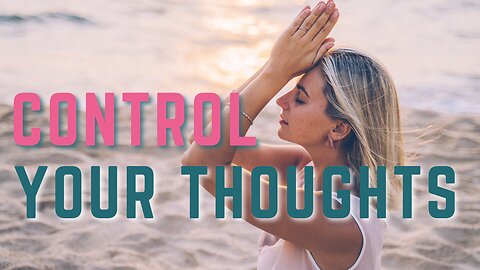 How to STOP Intrusive Thoughts From Controlling Your Mind