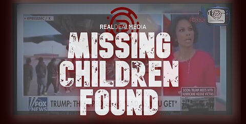 BREAKING: Trump Admin Locates Up To 300,000 Missing Children