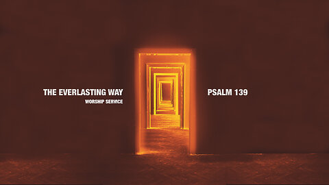 The Everlasting Way - Worship Service - 3/9/25