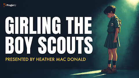 Girling the Boy Scouts | 5 Minute Videos | PragerU