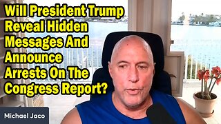 Michael Jaco Situation Update Mar 5: "Will President Trump Reveal Hidden Messages And Announce Arrests On The Congress Report?"