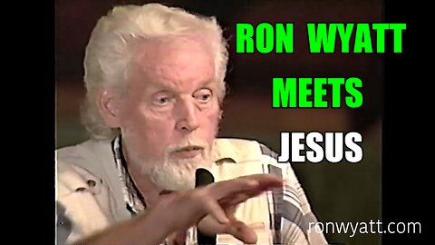 Ron Wyatt MET Jesus in PERSON in 1989