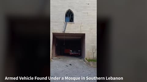Footage of an armed vehicle found under a mosque in southern Lebanon: