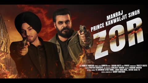 ZOR ( Offical Video ) Manraj | Prince Kanwaljit Singh | Feat. Gurlez Akhtar | New Punjabi Song 2025