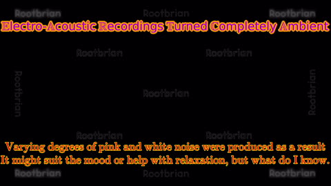 Transformed electro-acoustic Recordings Turned Completely Ambient (Soundtrack)