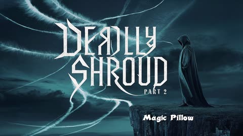 Deadly shroud - part 2