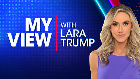 My View With Lara Trump - March 8, 2025