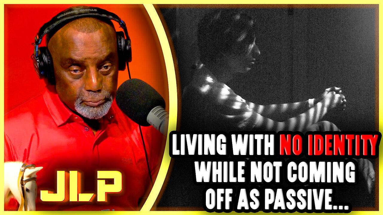 Caller and Jesse Discuss Living With No Identity While Not Coming Off As Passive | JLP