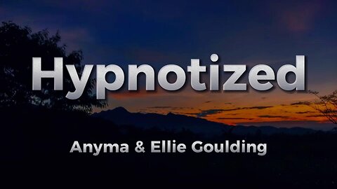 Anyma & Ellie Goulding - Hypnotized (lyrics)