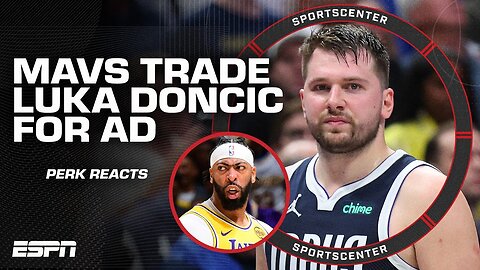 🚨 LUKA DONCIC TRADED TO LAKERS, ANTHONY DAVIS TO MAVS 🚨 Kendrick Perkins reacts - SportsCenter