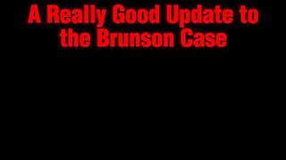 Loy Brunson - A Really Good Update to the Brunson Case