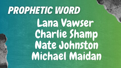 Prophetic Weekly - Charlie Shamp, Lana Vawser, Nate Johnston & Michael Maiden