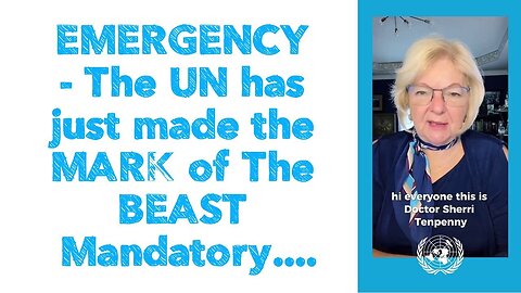 EMERGENCY — The UN has just made the MARK of The BEAST Mandatory.