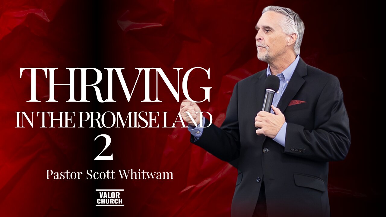 Thriving in the Promise Land Pt 2 | ValorCC