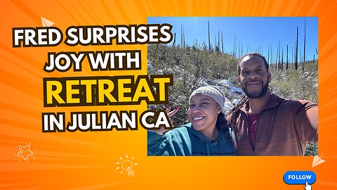 Fred surprises Joy w visit to Quiet Mind Retreat | Julian CA | Lake Cuyamaca SP Travel Vlog Short