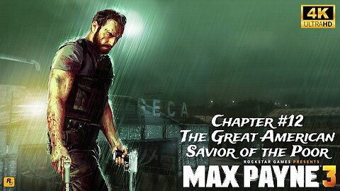 Max Payne 3 - Gameplay Walkthrough Chapter #12 - The Great American Savior of the Poor [HD]