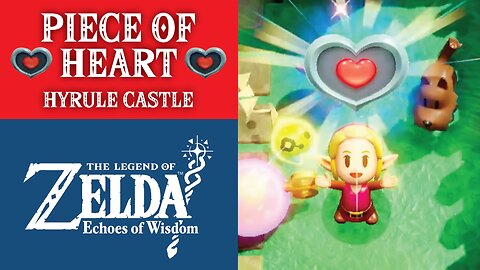 Piece of Heart in Hyrule Castle | The Legend of Zelda: Echoes of Wisdom