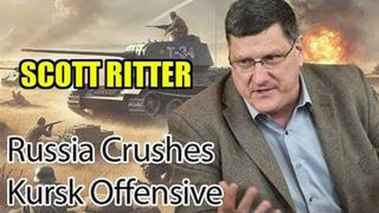 Scott Ritter-Russia Crushes Kursk Offensive: Ukrainian Forces Encircled and Trapped!