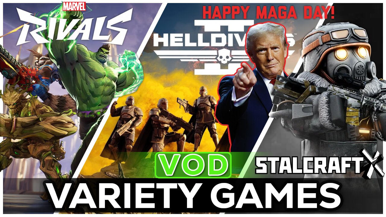 🔴LIVE IN 1440p! - HAPPY MAGA DAY! Marvel Rivals, Helldivers 2, Then STALCRAFT: X - Come Hang Out!