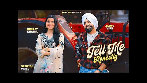 Tell Me Honestly _ Ammy Virk _ Nimrat Khaira _ The Boss _ Latest Songs 2025