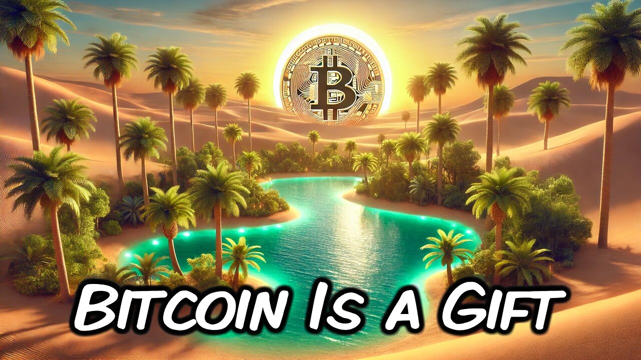 Bitcoin Is a Gift