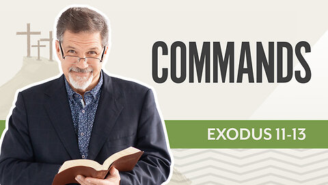 Bible Discovery, Exodus 11-13 | Commands – January 23, 2025