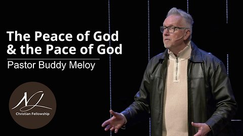 The Peace of God & the Pace of God - Pastor Buddy