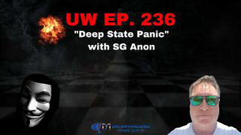 "DEEP STATE PANIC" WITH SG ANON | UNRESTRICTED WARFARE EP. 236