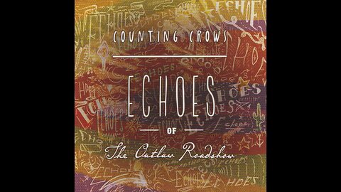 Counting Crows - Echoes Of The Outlaw Roadshow (Europe) 2013 CD