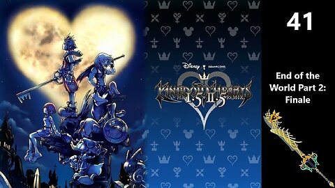 Kingdom Hearts Final Mix | Part 41 - End of the World Part 2: Finale