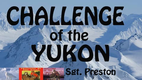 Challenge of the Yukon 1947 (ep486) Grizzly