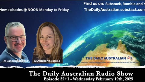 The Daily Australian Radio Show Ep 32+1 Wednesday, 19th February, 2025