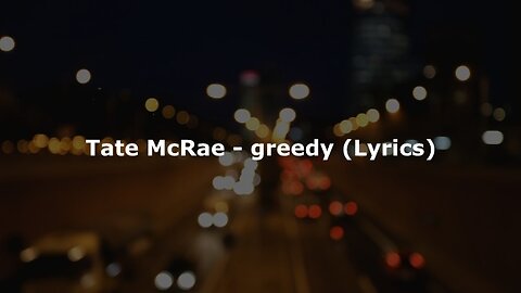 Tate McRae - greedy (Lyrics)