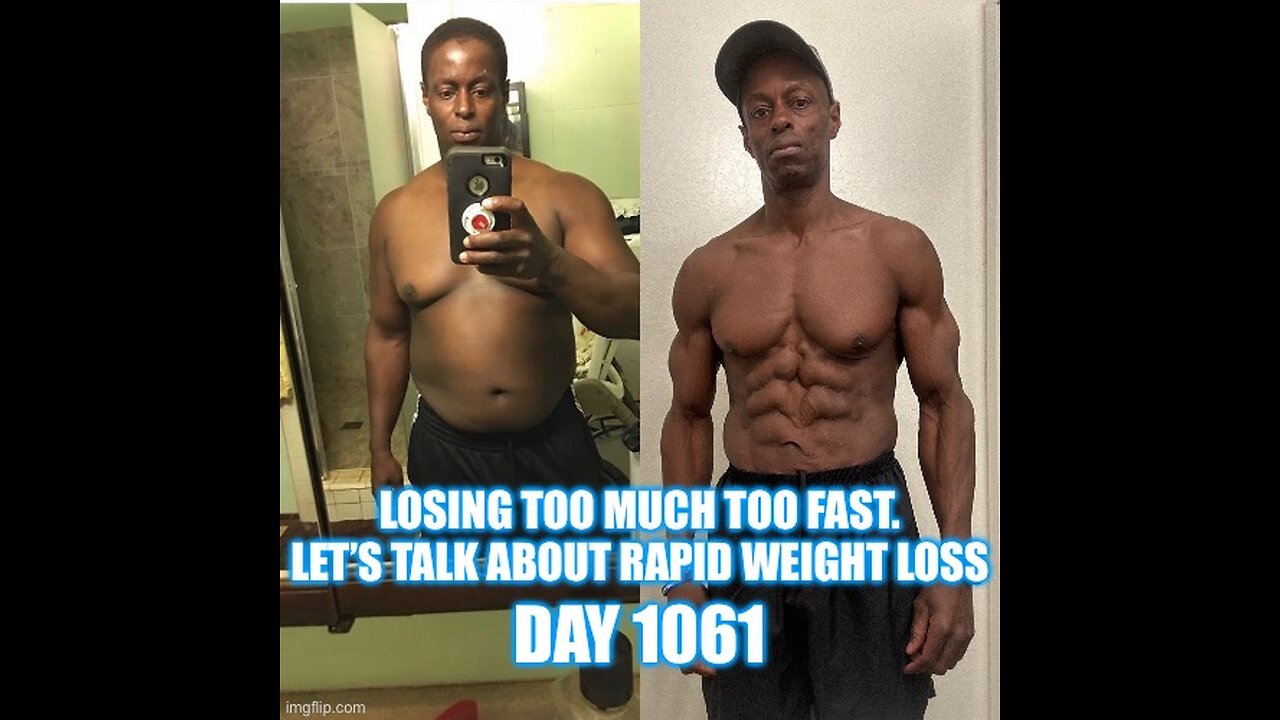 Losing Weight too fast. Rates of weight loss (Day 1061)