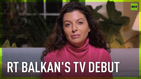 'Despite sanctions, we will be broadcasting in Europe' – Simonyan congratulates RT Balkan