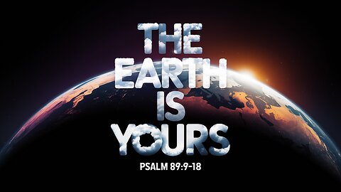The Earth Is Yours | Psalm 89:9-18 (NLT) | Praise and Worship | Christian Songs with Lyrics #worship
