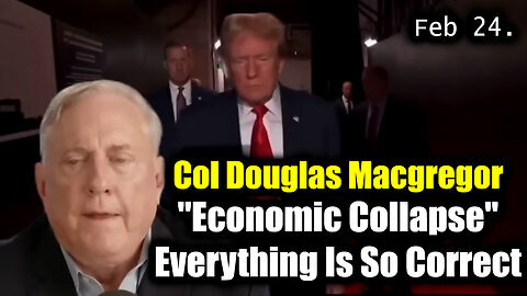 Col Douglas Macgregor REVEALS 'Economic Collapse' - Everything is So Correct