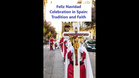 Feliz Navidad Celebration in Spain: Tradition and Faith