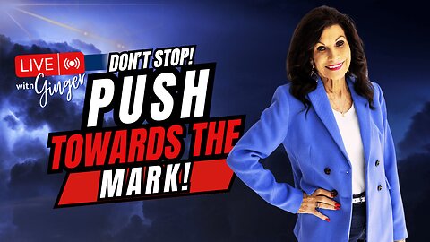 Don't Stop, Push Towards the Mark! | LIVE with GINGER