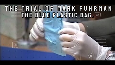 The Trial of Mark Fuhrman. The Blue Plastic Bag...