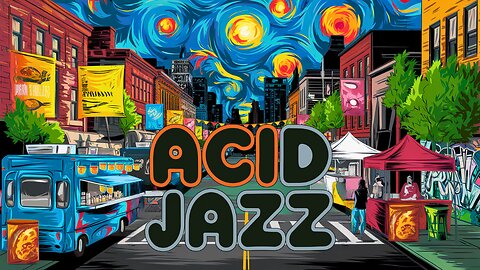 Acid Jazz Funk, Acid Jazz Experimental Mix 🚚🍽️ Funky Beats & Street Eats