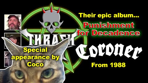 Thrashcast Episode 44: Coroner's Punishment for Decadence