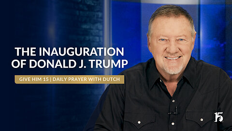 The inauguration of Donald J Trump Give Him 15 Daily Prayer with Dutch January 20, 2025