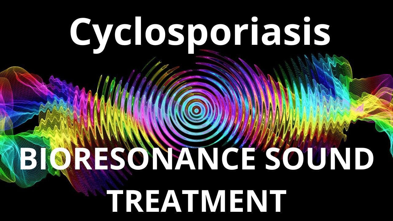 Cyclosporiasis _ Sound therapy session _ Sounds of nature