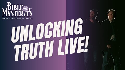 Unlocking Truth Live January 2025