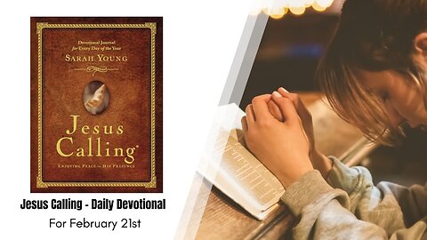 Jesus Calling - Daily Devotional - February 21st