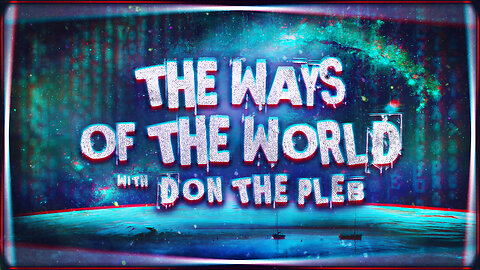 The Ways of the World w/ Don Pt. 10 - Executive Orders
