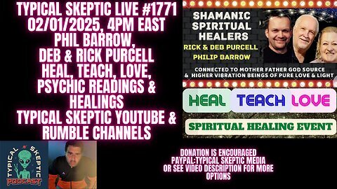 Psychic Readings & Energy Work w- Phil Barrow & Deb & Rick Purcell, Heal, Teach, Love - TSP