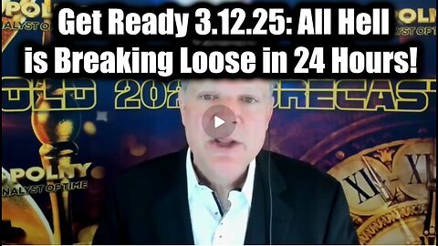 Bo Polny Get Ready 3.12.25: All HELL is Breaking Loose in 24 Hours!