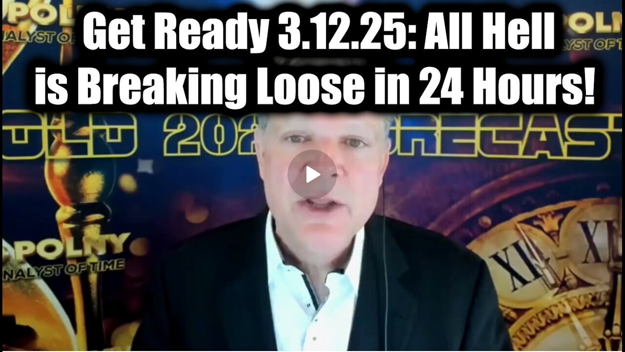 Bo Polny Get Ready 3.12.25: All HELL is Breaking Loose in 24 Hours!